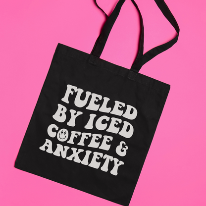 Fueled by Iced Coffee & Anxiety Tote Bag
