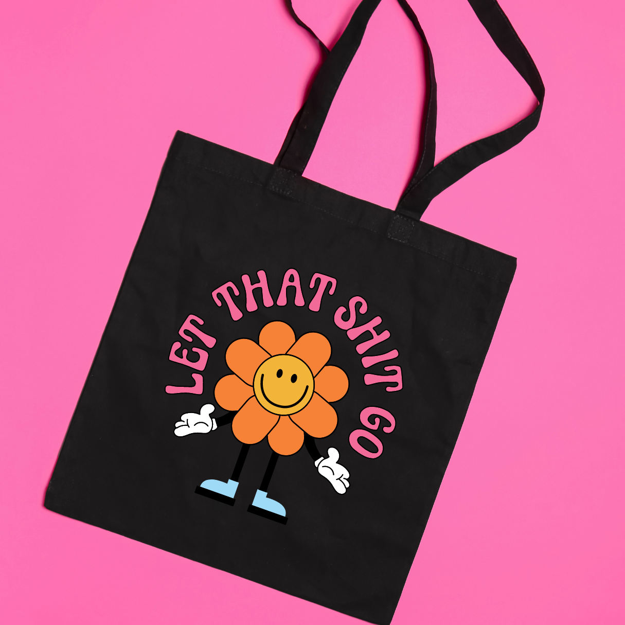 Let that Shit Go Tote Bag