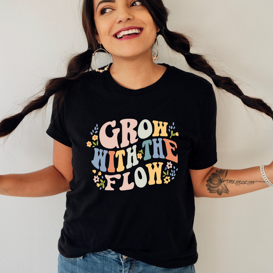 Grow with the Flow T-Shirt