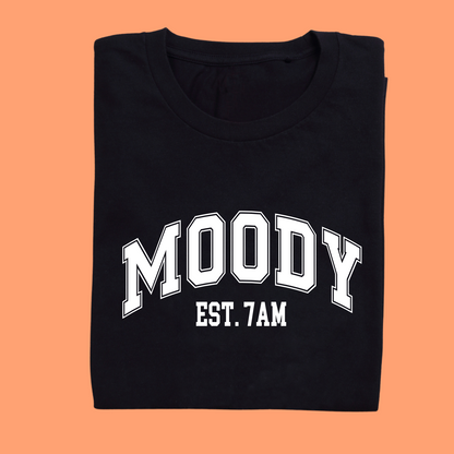 Moody est. 7AM T-Shirt